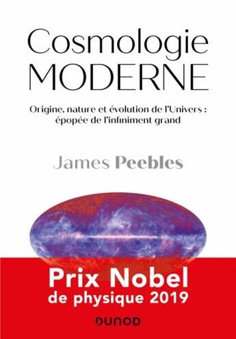 Couverture du livre « Cosmologie moderne : origine, nature et évolution de l'Univers : épopée de l'infiniment grand » de James Peebles aux éditions Dunod