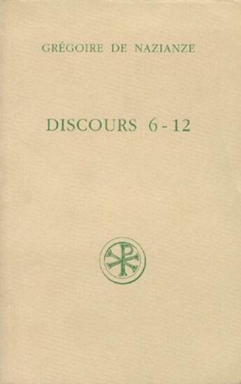 Couverture du livre « Discours 6-12 » de Grégoire De Nazianze aux éditions Cerf