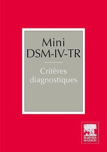 Couverture du livre « Mini DSM-IV-TR ; critères diagnostiques (2e édition) » de  aux éditions Elsevier-masson