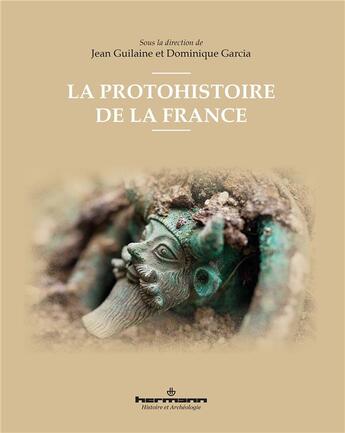 Couverture du livre « La protohistoire de la France » de Jean Guilaine et Dominique Garcia et Collectif aux éditions Hermann