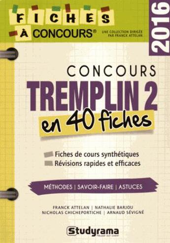 Couverture du livre « Concours tremplin 2 en 40 fiches (édition 2016) » de Attelan Franck aux éditions Studyrama