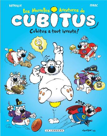 Couverture du livre « Les nouvelles aventures de Cubitus Tome 10 : Cubitus a tout inventé ! » de Michel Rodrigue et Erroc aux éditions Lombard