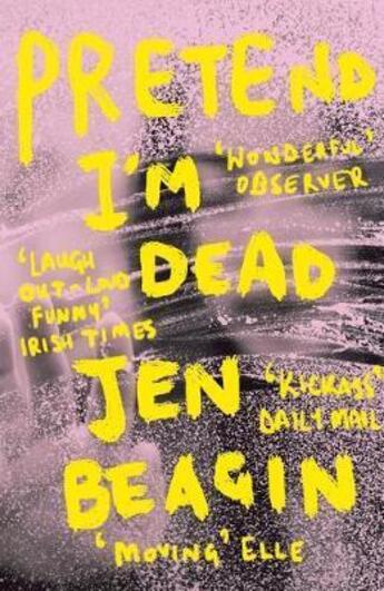 Couverture du livre « PRETEND I''M DEAD » de Jen Beagin aux éditions Oneworld
