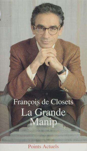Couverture du livre « La grande manip » de Francois De Closets aux éditions Points