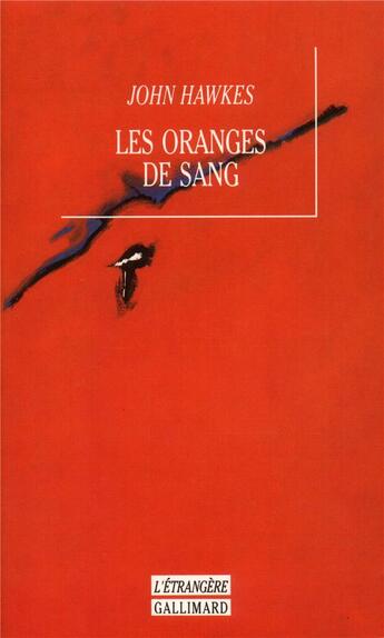 Couverture du livre « Les oranges de sang » de John Hawkes aux éditions Gallimard