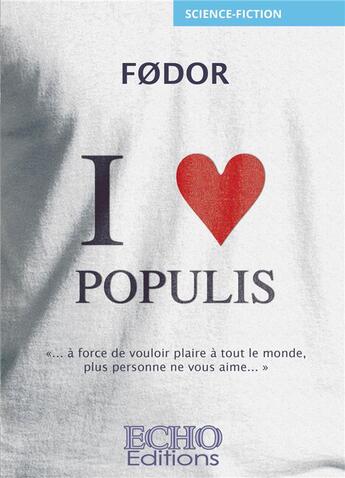 Couverture du livre « I love populis » de Fodor aux éditions Echo Editions