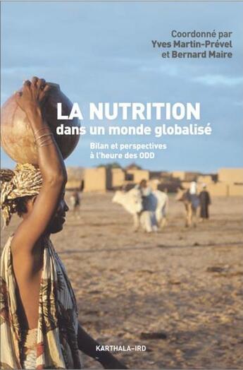 Couverture du livre « La nutrition dans un monde globalisé ; bilan et perspectives à l'heure des ODD » de Yves Prevel-Martin et Bernard Maire et Collectif aux éditions Karthala