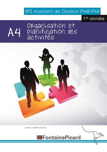 Couverture du livre « Organisation et planification des activités ; A4 ; BTS assistant de gestion PME PMI ; livre de l'élève » de  aux éditions Fontaine Picard