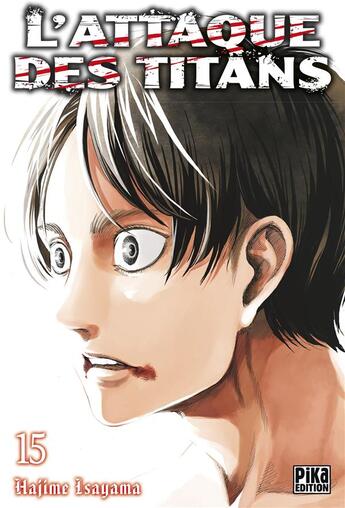 Couverture du livre « L'attaque des titans Tome 15 » de Hajime Isayama aux éditions Pika