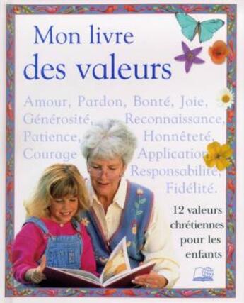 Couverture du livre « Mon livre des valeurs ; 12 valeurs chrétiennes pour les enfants » de Wright L. aux éditions La Maison De La Bible