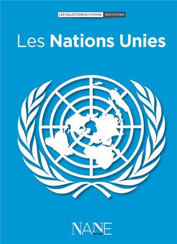 Couverture du livre « Les Nations Unies » de Jean-Jacques Chevron aux éditions Nane