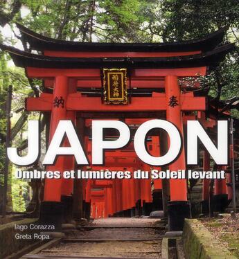 Couverture du livre « Japon ; ombres et lumières du soleil levant » de Iago Corazza aux éditions White Star