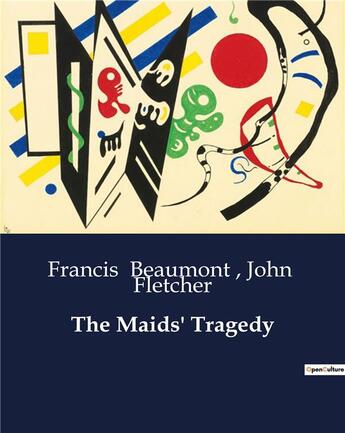 Couverture du livre « The Maids' Tragedy » de John Fletcher et Francis Beaumont aux éditions Culturea