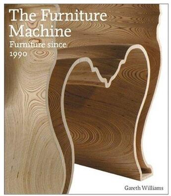 Couverture du livre « The furniture machine furniture since 1990 » de Gareth Williams aux éditions Victoria And Albert Museum