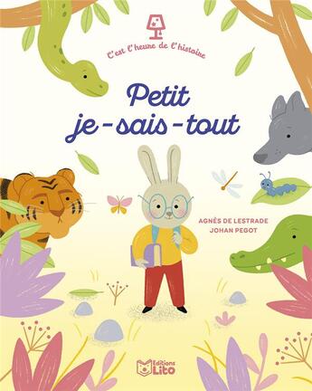 Couverture du livre « Petit-je-sais-tout » de Agnes De Lestrade et Johan Pegot aux éditions Lito