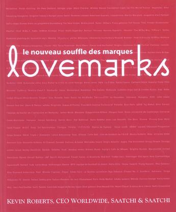 Couverture du livre « Lovemarks : Le nouveau souffle des marques » de Kevin Roberts aux éditions Organisation