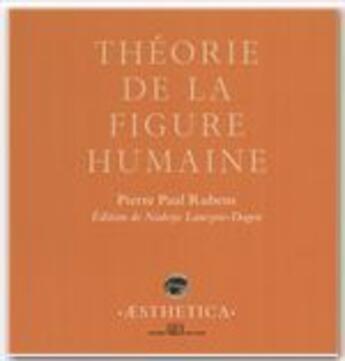 Couverture du livre « Théorie de la figure humaine » de Pierre-Paul Rubens aux éditions Rue D'ulm