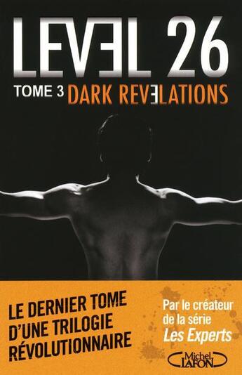 Couverture du livre « Level 26 t.3 ; dark revelations » de Anthony E. Zuiker aux éditions Michel Lafon