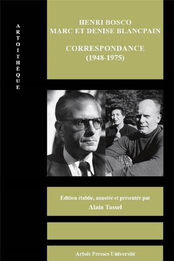 Couverture du livre « Henri Bosco - Marc et Denise Blancpain : correspondance (1948-1975) » de Alain Tassel aux éditions Pu D'artois