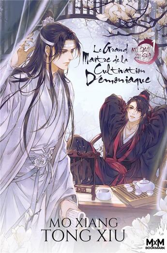 Couverture du livre « Mo Dao Zu Shi Tome 1 : le grand maître de la cultivation démoniaque » de Mo Xiang Tong-Xiu aux éditions Mxm Bookmark