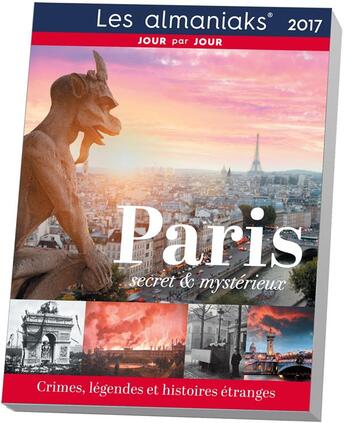 Couverture du livre « Paris secret et mystérieux 2017 » de Delphine Gaston aux éditions Editions 365
