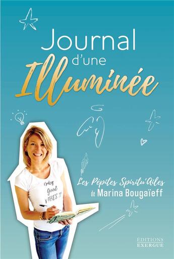 Couverture du livre « Journal d'une illuminée ; les pépites spiritu'ailes de Marina Bougaïeff » de Marina Bougaieff aux éditions Exergue