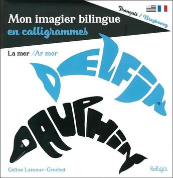 Couverture du livre « Mon imagier bilingue en calligrammes ; la mer » de Celine Lamour-Crochet aux éditions Beluga