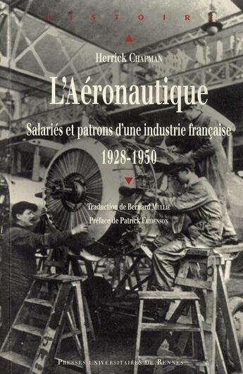 Couverture du livre « L'aeronautique ; salariés et patrons d'une industrie francaise 1928-1950 » de Herrick Chapman aux éditions Pu De Rennes