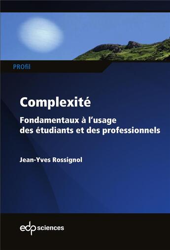 Couverture du livre « Complexité ; fondamentaux » de Jean-Yves Rossignol aux éditions Edp Sciences