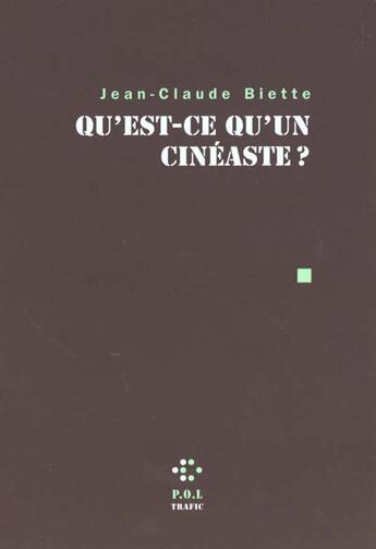 Couverture du livre « Qu'est-ce qu'un cineaste ? » de Jean-Claude Biette aux éditions P.o.l