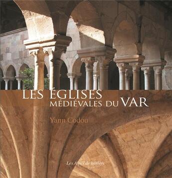 Couverture du livre « Les églises médiévales du Var » de Codou aux éditions Les Alpes De Lumiere