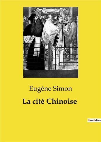 Couverture du livre « La cité Chinoise » de Eugene Simon aux éditions Culturea