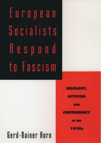 Couverture du livre « European Socialists Respond to Fascism: Ideology, Activism and Conting » de Horn Gerd-Rainer aux éditions Editions Racine