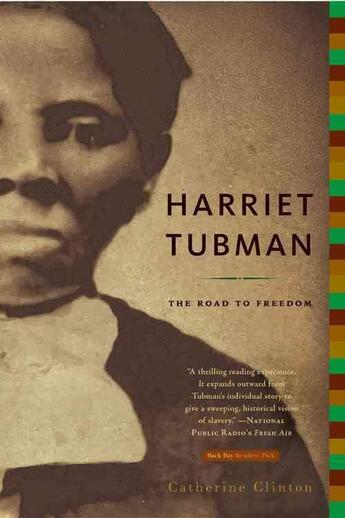 Couverture du livre « HARRIET TUBMAN - THE ROAD TO FREEDOM » de Catherine Clinton aux éditions Back Bay Books
