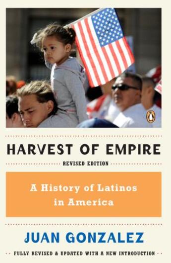 Couverture du livre « Harvest of Empire » de Juan Gonzalez aux éditions Penguin Group Us
