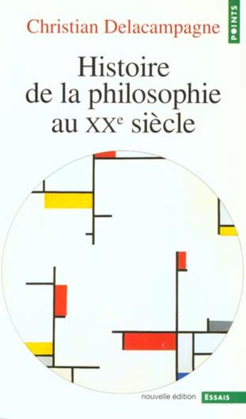 Couverture du livre « Histoire de la philosophie au xxe siecle » de Delacampagne C. aux éditions Points