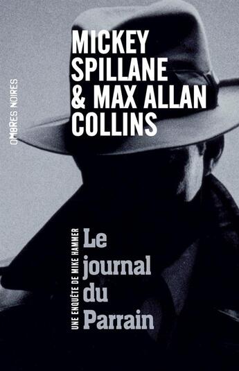 Couverture du livre « Le journal du parrain » de Mickey Spillane et Max Allan Collins aux éditions Ombres Noires