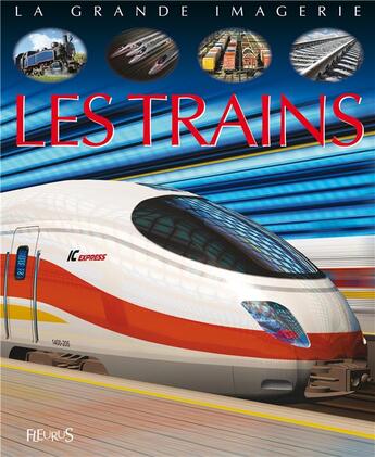 Couverture du livre « Les trains » de Agnes Vandewiele aux éditions Fleurus