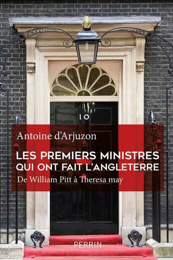 Couverture du livre « Les Premiers Ministres qui ont fait l'Angleterre » de Arjuzon Antoine D' aux éditions Perrin