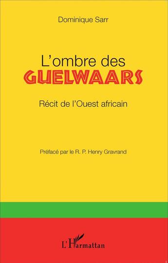 Couverture du livre « L'ombre des Guelwaars ; récit de l'ouest africain » de Dominique Sarr aux éditions L'harmattan
