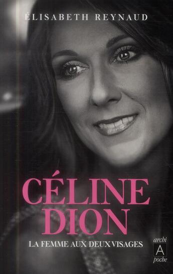 Couverture du livre « Céline Dion » de Elisabeth Reynaud aux éditions Archipoche
