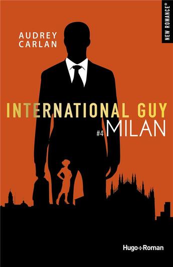 Couverture du livre « International guy Tome 4 : Milan » de Audrey Carlan aux éditions Hugo Roman