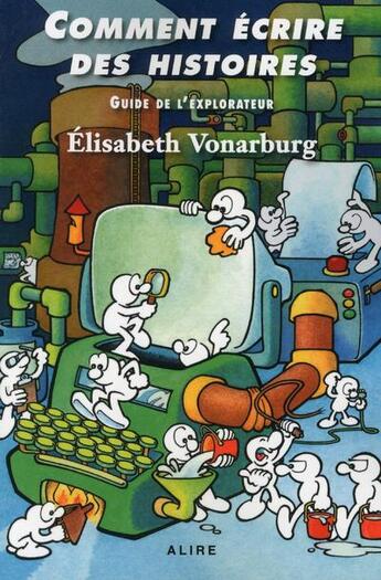 Couverture du livre « Comment écrire des histoires » de Elisabeth Vonarburg aux éditions Alire