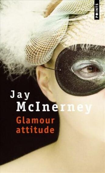 Couverture du livre « Glamour attitude » de Jay Mcinerney aux éditions Points