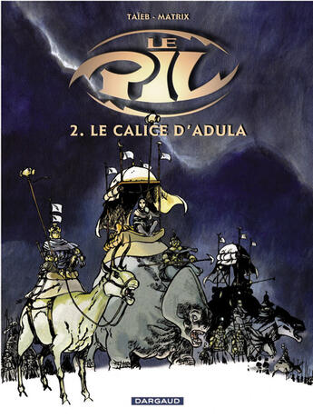 Couverture du livre « Le Pil Tome 2 : le calice d'Adula » de Taieb et Matrix aux éditions Dargaud