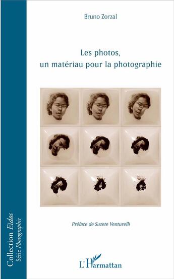Couverture du livre « Les photos, un matériau pour la photographie » de Bruno Zorzal aux éditions L'harmattan