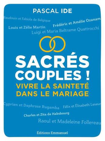 Couverture du livre « Sacrés couples ! vivre la sainteté dans le mariage » de Pascal Ide aux éditions Emmanuel