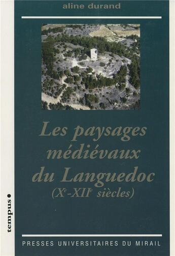 Couverture du livre « Les paysages medievaux du languedoc » de Aline Durand aux éditions Pu Du Midi