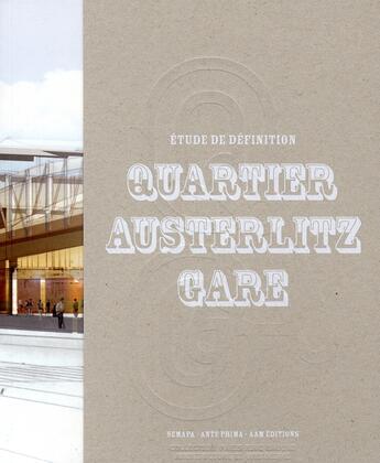 Couverture du livre « Quartier Austerlitz gare » de Florence Accorsi aux éditions Aam - Archives D'architecture Moderne