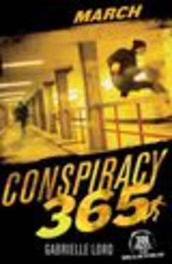 Couverture du livre « Conspiracy 365 3: March » de Gabrielle Lord aux éditions Hodder Children's Book Digital